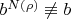 $b^{N(\rho)} \not \equiv b$