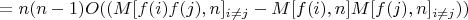 $=n(n-1)O({(M[f(i)f(j),n]_{i \not=  j}-M[f(i),n]M[f(j),n]_{i \not=  j}))$