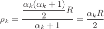 $\rho_k=\dfrac{\dfrac{\alpha_k(\alpha_k+1)}{2}R}{\alpha_k+1}=\dfrac{\alpha_k R}{2}$