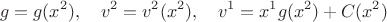 $$g=g(x^2),\quad v^2=v^2(x^2),\quad v^1=x^1g(x^2)+C(x^2)$