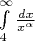 $\int\limits_{4}^{\infty} \frac{dx}{x^\alpha} $