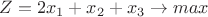 $Z=2x_1 +x_2 + x_3 \to max$