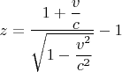 $z=\dfrac{1+\dfrac vc}{\sqrt{1-\dfrac{v^2}{c^2}}}-1$