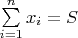 $\sum\limits_{i=1}^{n}x_i =S$