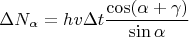 $$\Delta N_{\alpha} = h v \Delta t \frac{\cos (\alpha+\gamma)}{\sin \alpha}$$