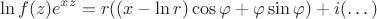 $$
\ln f(z)e^{xz} = r((x - \ln r) \cos \varphi  + \varphi \sin \varphi) + i ( \dots)
$$