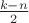 ${\frac{k-n}{2}}$