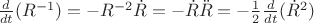 $\frac{d}{dt}(R^{-1})=-R^{-2}\dot{R}=-\dot{R}\ddot{R}=-\frac{1}{2}\frac{d}{dt}(\dot{R}^2)$