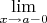 $\lim\limits_{x\to a-0}$