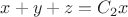 $x+y+z = C_2 x$
