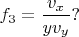 $f_3=\dfrac{v_x}{y v_y}?$