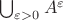 $\bigcup_{\varepsilon>0}A^\varepsilon$