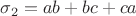 $\sigma_2 = ab+bc+ca$