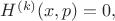 $H^{(k)}(x,p)=0,$