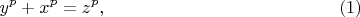 $$
y^p+x^p=z^p,\eqno(1)
$$