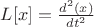 $L[x]=\frac {d^2(x)} {d t^2} $