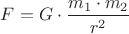${F}={G}\cdot{\dfrac{{m_1}\cdot{m_2}}{{r}^{2}}}$ ${F}={G}\cdot{\dfrac{{m_1}\cdot{m_2}}{{r}^{2}}}$