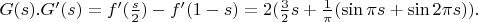 $G(s). G'(s)=f'(\frac s2)-f'(1-s)=2(\frac 32s+\frac 1{\pi }(\sin \pi s+\sin 2\pi s)).$