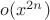 $o(x^{2n})$ $o(x^{2n})$