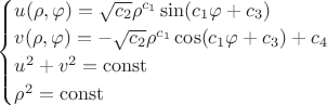 $\begin{cases}
u(\rho,\varphi)=\sqrt{c_2}\rho^{c_1}\sin(c_1 \varphi+c_3) \\
v(\rho,\varphi)=-\sqrt{c_2}\rho^{c_1}\cos(c_1 \varphi+c_3)+c_4 \\
u^2+v^2=\operatorname{const} \\
\rho^2=\operatorname{const} \\
\end{cases}$