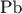 ${}^{}\text{Pb}$