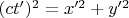 $(ct')^2= x'^2+y'^2$