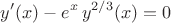 $$y'(x) - e^x \, y^{2/3}(x)=0 $$