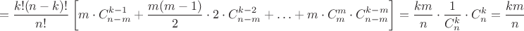 $$=\frac{k!(n-k)!}{n!}\left[m\cdot C_{n-m}^{k-1}   +  \frac{m(m-1)}{2}\cdot 2 \cdot C_{n-m}^{k-2}+\ldots +m \cdot C_m^m \cdot C_{n-m}^{k-m}\right]=\frac{km}{n} ~\cdot~ \frac{1}{C_n^k} ~\cdot~ C_n^k= \frac{km}{n}$$