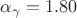 $\(\alpha_\gamma = 1.80\)$