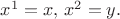 $x^1=x,\, x^2=y.$