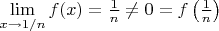 $\lim\limits_{x\to 1/n}f(x)=\frac{1}{n}\neq 0=f\left(\frac{1}{n}\right)$