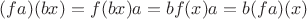 $(fa)(bx)=f(bx)a=bf(x)a=b(fa)(x)$