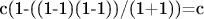 с(1-((1-1)(1-1))/(1+1))=с