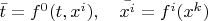 $\bar{t}=f^{0}(t,x^i), \quad \bar{x^i}=f^{i}(x^k)$