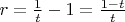 $r=\frac{1}{t}-1=\frac{1-t}{t}$