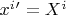 ${x^i'}={X^i}$