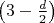 $\left( 3 - \frac{d}{2} \right)$