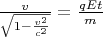 $\frac v{\sqrt{1-\frac{v^2}{c^2}}}=\frac{qEt}m$