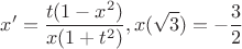 $$x'=\frac{t(1-x^2)}{x(1+t^2)}, x(\sqrt{3})=-\frac{3}{2}$$