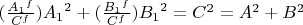 $(\frac{{A_1}^f}{{C}^f}){A_1}^2 + (\frac{{B_1}^f}{{C}^f}}){B_1}^2 = C^2 = A^2 + B^2$