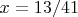 $x=13/41$