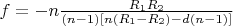 $f = -n\frac {R_1R_2}{(n-1)[n(R_1-R_2)-d(n-1)]}$