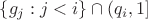 $\{ g_j : j < i \} \cap (q_i,1]$