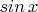 $sin\,x$
