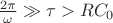 $\frac{2\pi}{\omega}\gg\tau > RC_0$