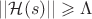 $||\mathcal H(s)|| \geqslant \Lambda$