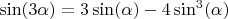$\sin(3\alpha)=3\sin(\alpha)-4\sin^3(\alpha)$
