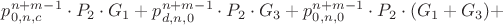 $p^{n+m-1}_{0,n,c} \cdot P_2 \cdot G_1 + p^{n+m-1}_{d,n,0} \cdot P_2 \cdot G_3 + p^{n+m-1}_{0,n,0} \cdot P_2 \cdot (G_1 + G_3) +$