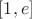 $[1,e]$