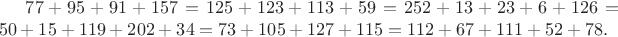 $77+95+91+157=125+123+113+59=252+13+23+6+126=50+15+119+202+34=73+105+127+115=112+67+111+52+78.$